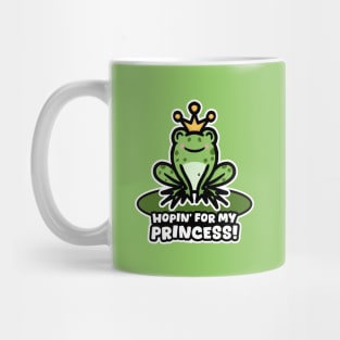 A Prince in Disguise: Hopin' for My Princess Mug